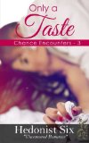 Only a Taste (Chance Encounters) (Volume 3)