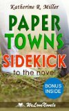 Paper Towns: A Sidekick to the John Green Novel