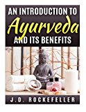 An Introduction to Ayurveda and Its Benefits