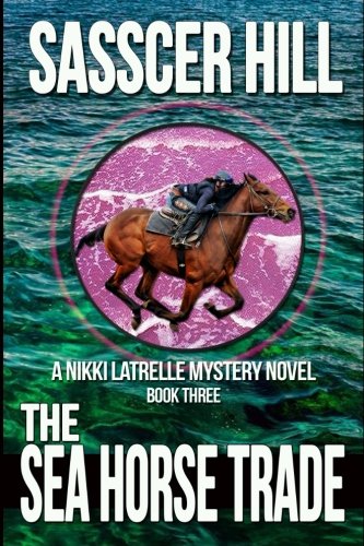 Book Cover The Sea Horse Trade: A Nikki Latrelle Mystery (Nikki Latrelle Mysterys)