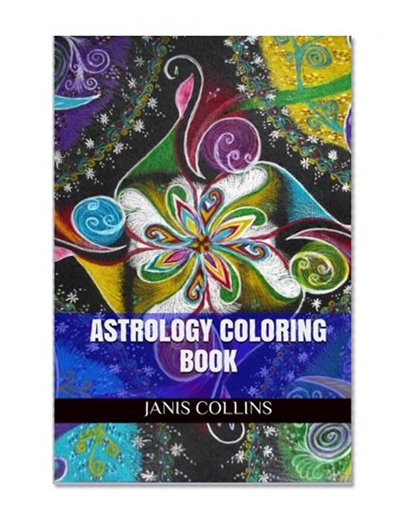 Astrology Coloring Book: Inspiration Astrology Anti Stress Adult Coloring Book
