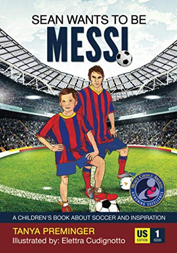 Book Cover Sean wants to be Messi: A children's book about soccer and inspiration. US edition: 1