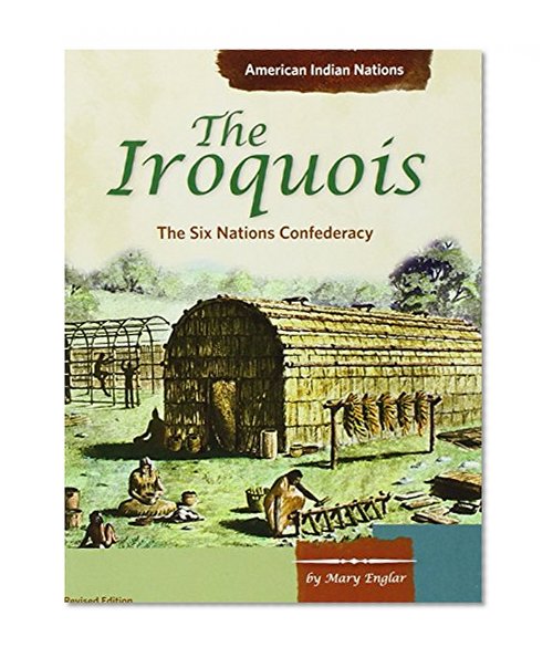 Book Cover The Iroquois: The Six Nations Confederacy (American Indian Nations)