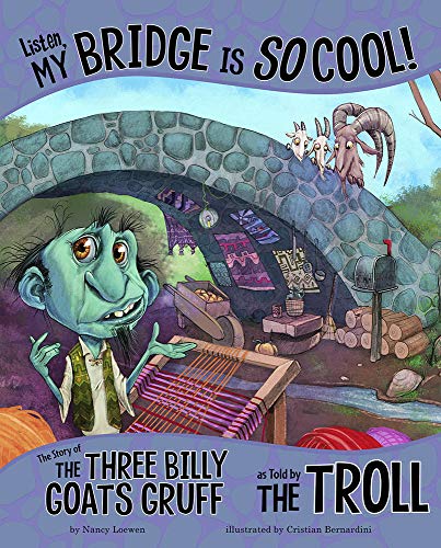 Book Cover Listen, My Bridge Is SO Cool!: The Story of the Three Billy Goats Gruff as Told by the Troll (The Other Side of the Story)
