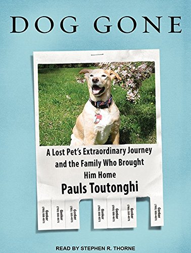 Book Cover Dog Gone: A Lost Pets Extraordinary Journey and the Family Who Brought Him Home