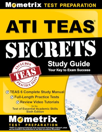 Book Cover ATI TEAS Secrets Study Guide: TEAS 6 Complete Study Manual, Full-Length Practice Tests, Review Video Tutorials for the Test of Essential Academic Skills, Sixth Edition