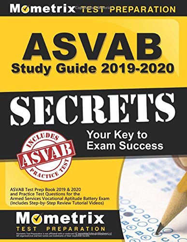 Book Cover ASVAB Study Guide 2019-2020 Secrets: ASVAB Test Prep Book 2019 & 2020 and Practice Test Questions for the Armed Services Vocational Aptitude Battery Exam (Includes Step-by-Step Review Tutorial Videos)
