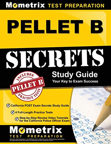 Book Cover PELLET B Study Guide: California POST Exam Secrets Study Guide, 4 Full-Length Practice Tests, Step-by-Step Review Video Tutorials for the California ... Officer Exam: (Updated for Current Standards)