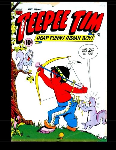 Book Cover Teepee Tim #100: Heap Funny Indian Boy!
