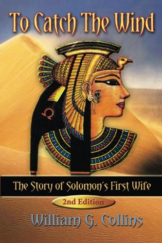 Book Cover To Catch the Wind: The Story of Solomon's First Wife