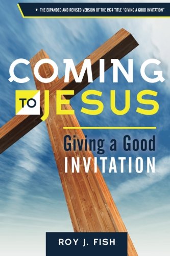 Book Cover Coming to Jesus: Giving a Good Invitation