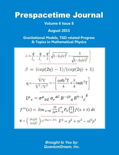 Prespacetime Journal Volume 6 Issue 8: Gravitational Models, TGD-related Progress & Topics in Mathematical Physics