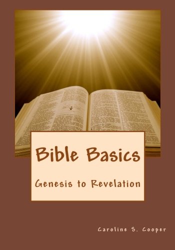 Bible Basics: Genesis to Revelation (Sixty-Six in One)