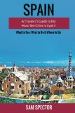 Spain: A Traveler's Guide to the Must See Cities in Spain!
