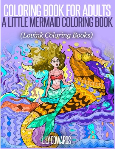 Coloring Book for Adults A Little Mermaid Coloring Book: Lovink Coloring Books