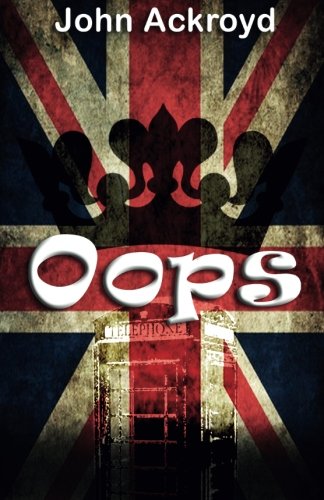 Oops: Warning: Cheeky and humorous incidents in my young life