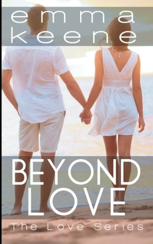 Beyond Love (The Love Series) (Volume 6)