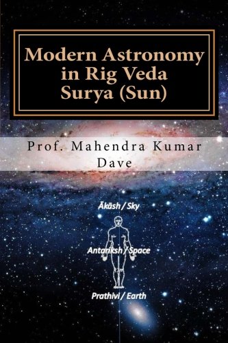 Modern Astronomy in Rig Veda: Volume II Surya (Sun) (Volume 2)