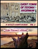 Ghost Towns of Texoma Volume 2 - HAGERMAN: The Lost Towns of Grayson County and Pottsboro Texas