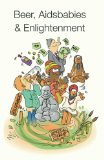 Beer, Aidsbabies & Enlightenment
