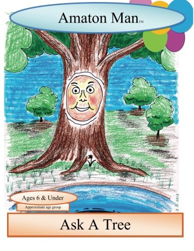 Book Cover Amaton Man: Ask A Tree (Volume 1)