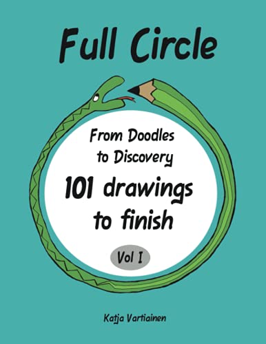 Book Cover Full Circle: From doodles to discovery- 101 drawings to finish