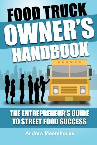 Book Cover Food Truck Owner's Handbook - The Entrepreneur's Guide to Street Food Success (The Food Truck Startup) (Volume 1)