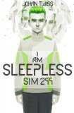 I AM SLEEPLESS: Sim 299 (Volume 1)