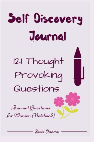 Book Cover Self Discovery Journal: 121 Thought Provoking Questions: Journal Questions for Women (Notebook)