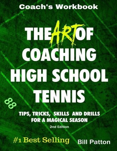 The Art of Coaching High School Tennis: Coach's Workbook