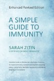 A Simple Guide to Immunity: Enhanced Revised Edition: A Holistic Guide to Effective and Alternative Protocols for Superb Immunity, Autoimmune ... Supplements and Mind/Body/Spirit Connectivity