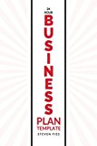 24-Hour Business Plan Template: How to Validate Your Startup Ideas and Plan Your Business Venture