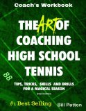 The Art of Coaching High School Tennis: Coach's Workbook