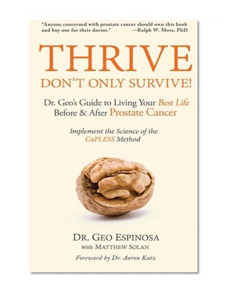 Book Cover Thrive Don't Only Survive: Dr.Geo's Guide to Living Your Best Life Before & After Prostate Cancer