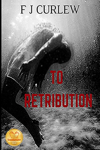 Book Cover To Retribution: When there's no going back