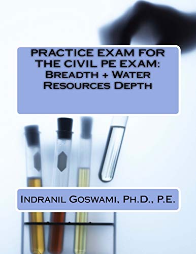 Book Cover Practice Exam for the Civil PE Exam: BREADTH + WATER RESOURCES DEPTH (Sample Exams for the Civil PE Exam) (Volume 5)