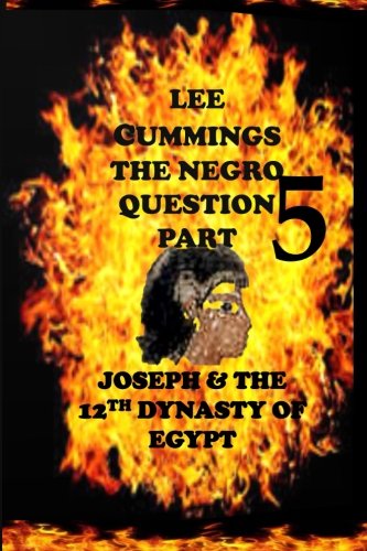 Book Cover The Negro Question Part 5 Joseph and the 12th dynasty of Egypt