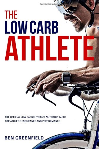 Book Cover The Low-Carb Athlete: The Official Low-Carbohydrate Nutrition Guide for Endurance and Performance