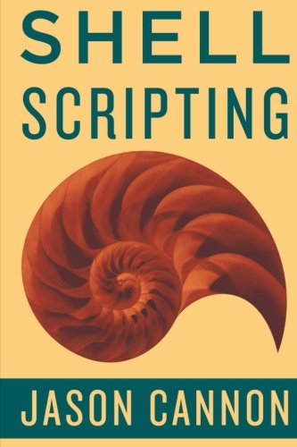 Book Cover Shell Scripting: How to Automate Command Line Tasks Using Bash Scripting and Shell Programming