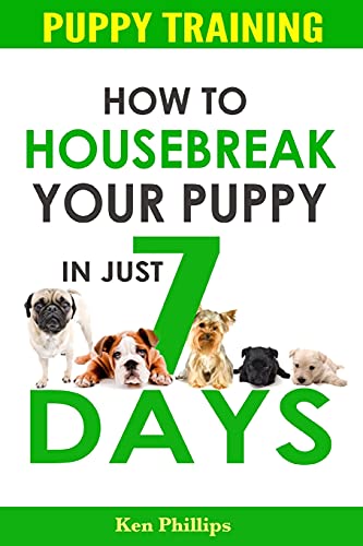 Book Cover Puppy Training: How to Housebreak Your Puppy in Just 7 Days! (puppy training, dog training, puppy house breaking, puppy housetraining, house training a puppy)