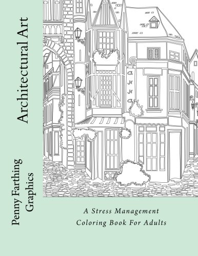 Book Cover Architectural Art: A Stress Management Coloring Book For Adults