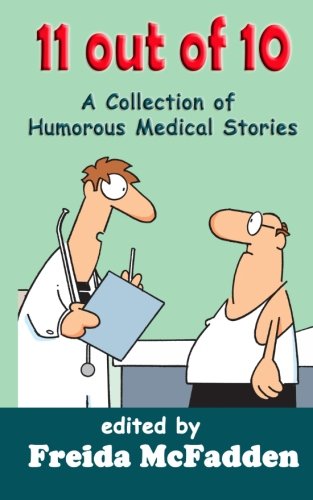 11 out of 10: A Collection of Humorous Medical Short Stories
