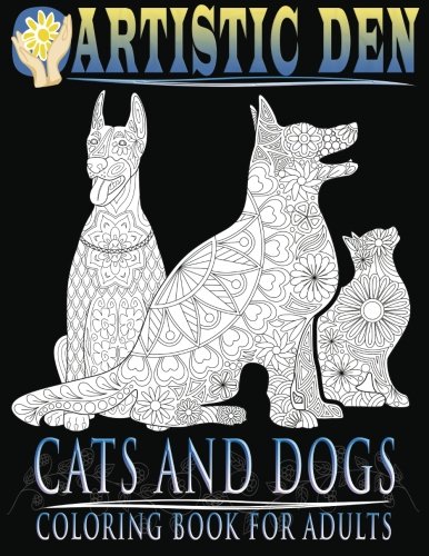 Cats and Dogs Coloring Book For Adults: Unique Floral Tangle Dog and Cat Designs (Floral Tangle Art Therapy) (Volume 2)