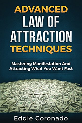 Book Cover Advanced Law of Attraction Techniques: Mastering Manifestation and Attracting What You Want Fast!