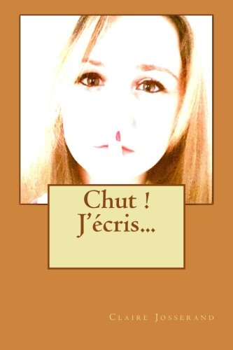 Chut ! J'Ã©cris... (French Edition)