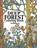 Deep Forest Coloring Book: Coloring Adventure of Beautiful Doodle Patterns of Forest Scenery and Nature: Therapy Trees, Flowers, Birds, Wildlife and ... Book, Adult Coloring Book Forest) (Volume 1)