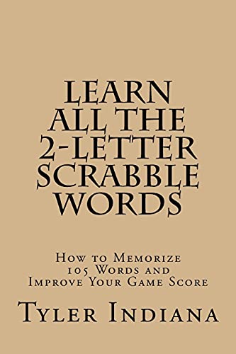 Book Cover Learn All the 2-Letter Scrabble Words: How to Memorize 105 Words to Improve Your Score