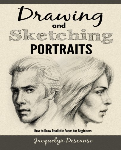 Book Cover Drawing and Sketching Portraits: How to Draw Realistic Portraits for Beginners