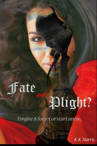 Book Cover Fate or Plight?: Forgive & forget or start anew... (KING SERIES) (Volume 2)