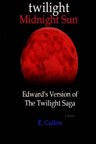 Book Cover Twilight Midnight Sun: Edward's Version of The Twilight Saga (A Parody)